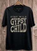 Stay Wild, Gypsy Child Tee